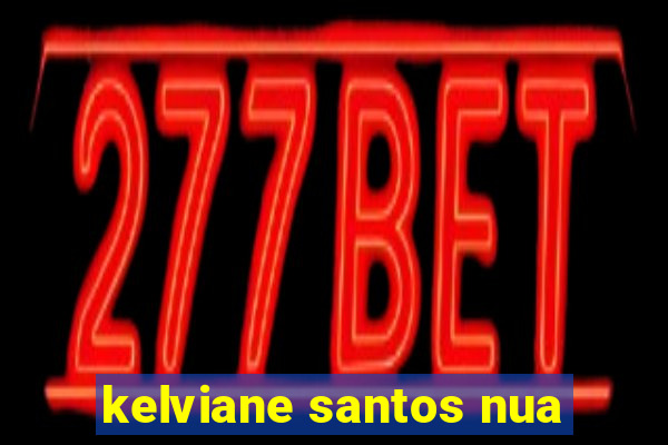 kelviane santos nua